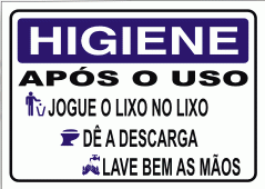 Placa Higiene - Por favor, após o uso: jogue o lixo no lixo, dê a descarga  e lave bem as mãos , (Ref. HG-13067)